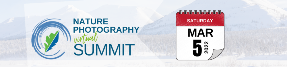 Save the Date March 5, 2022 Nature Photography Virtual Summit